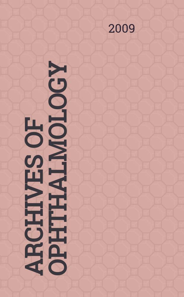 Archives of ophthalmology : Continuing the publication found by Herman Knapp. Vol. 127, № 6