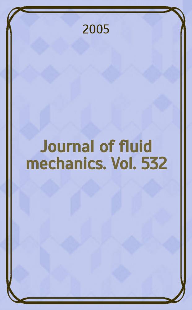 Journal of fluid mechanics. Vol. 532