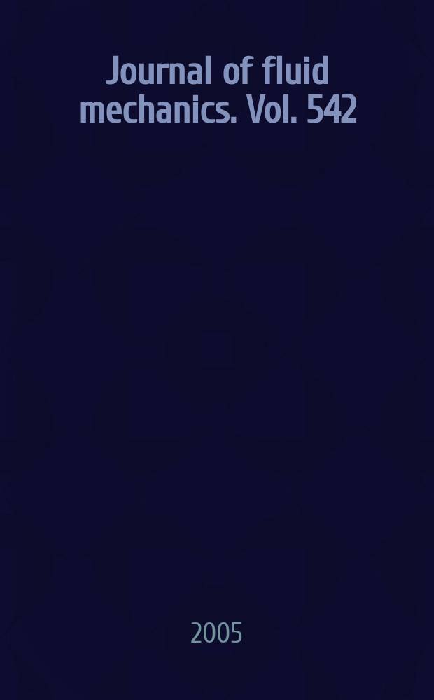 Journal of fluid mechanics. Vol. 542