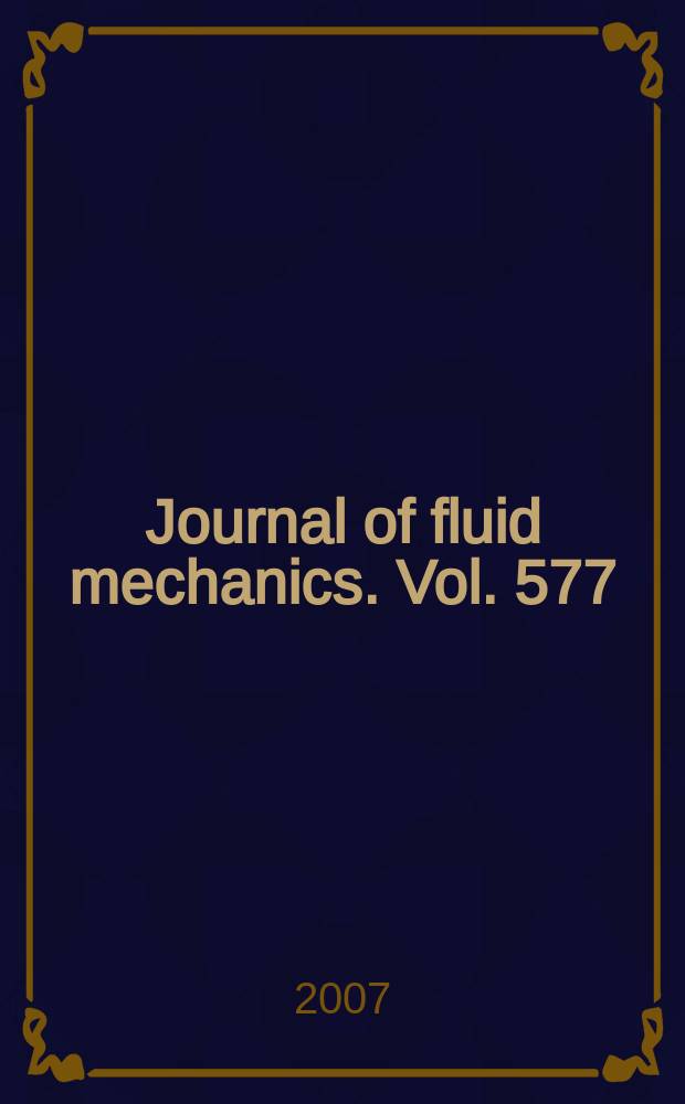 Journal of fluid mechanics. Vol. 577