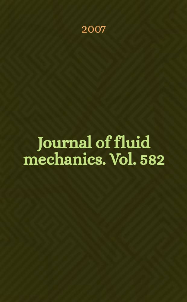 Journal of fluid mechanics. Vol. 582