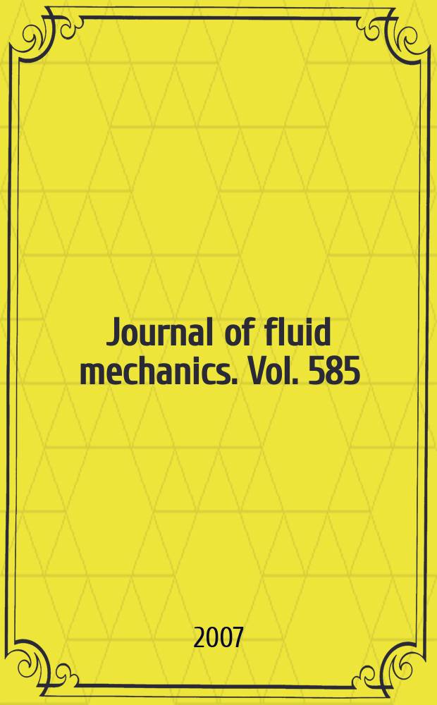 Journal of fluid mechanics. Vol. 585