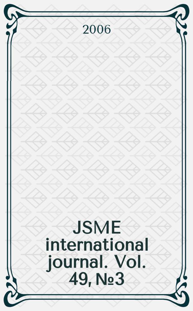 JSME international journal. Vol. 49, №3