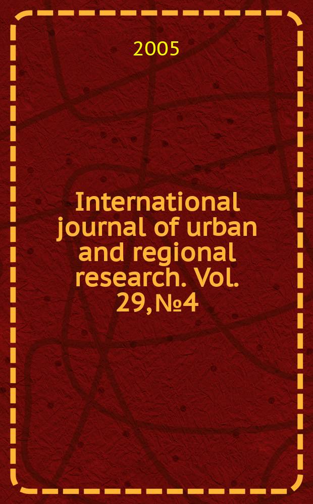 International journal of urban and regional research. Vol. 29, № 4
