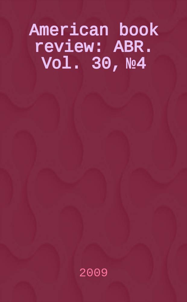 American book review : ABR. Vol. 30, № 4