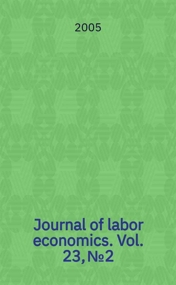 Journal of labor economics. Vol. 23, № 2