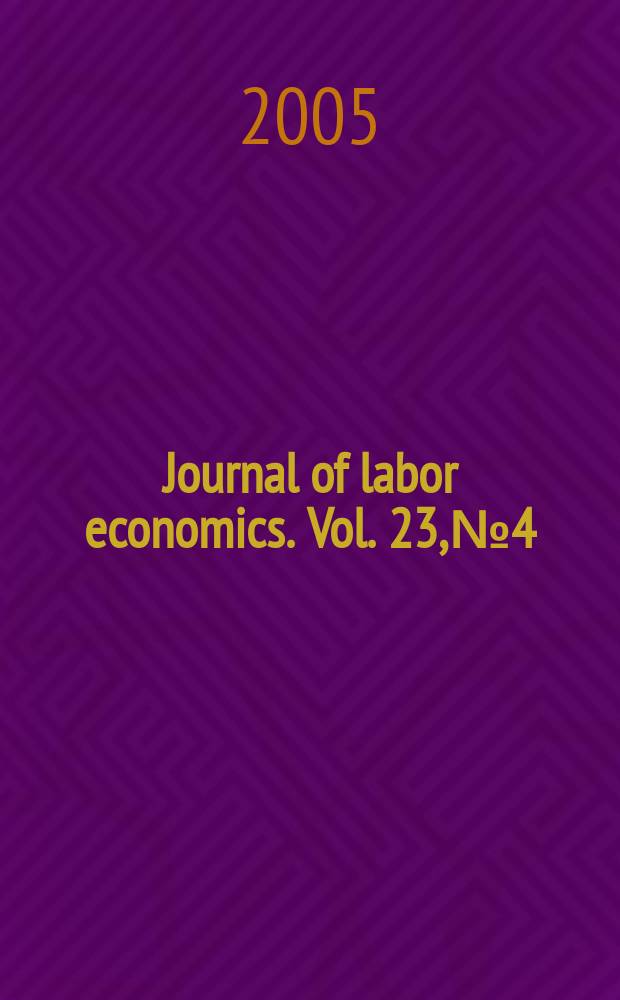 Journal of labor economics. Vol. 23, № 4