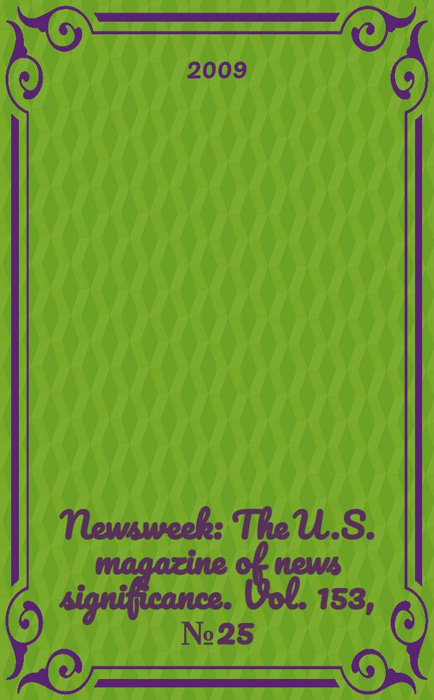 Newsweek : The U.S. magazine of news significance. Vol. 153, № 25