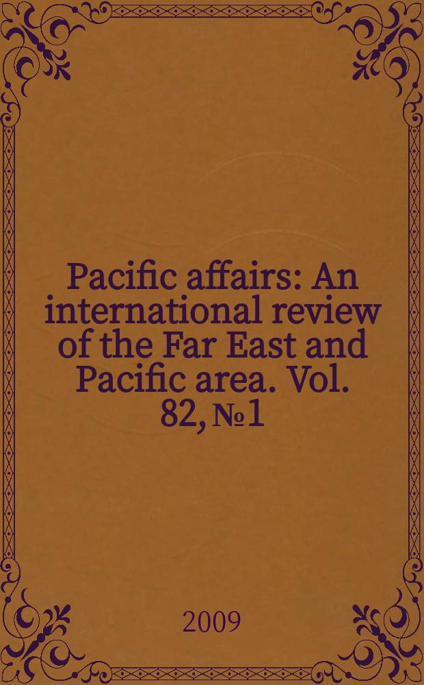 Pacific affairs : An international review of the Far East and Pacific area. Vol. 82, № 1