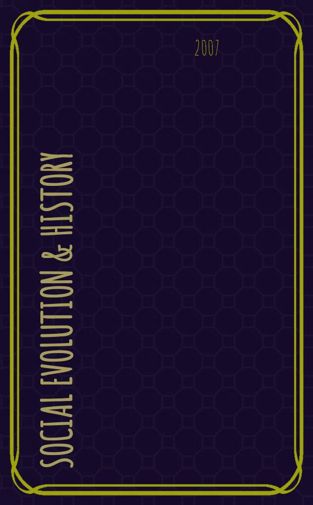 Social evolution & history : Studies in the evolution of human soc. Vol. 6, № 2