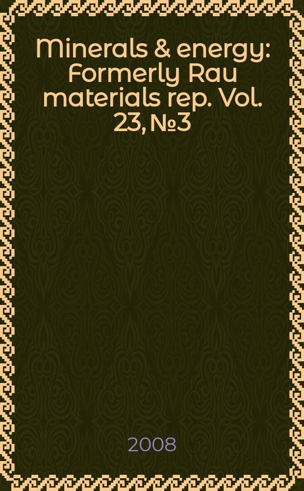 Minerals & energy : [Formerly] Rau materials rep. Vol. 23, № 3
