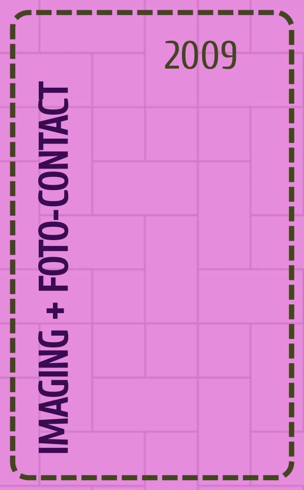 Imaging + foto-contact : Grösste Fachztschr. der Fotobranche Fachztschr. für Foto, digitale Bildverarbeitung, Video, Labor- u. Studiotechnik. Jg. 38 2009, № 6