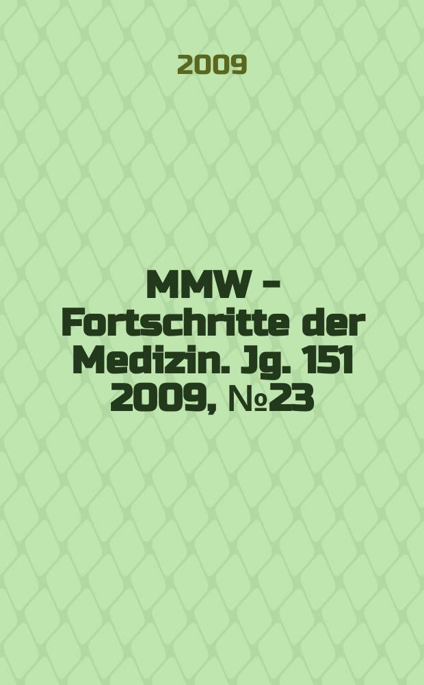 MMW - Fortschritte der Medizin. Jg. 151 2009, № 23