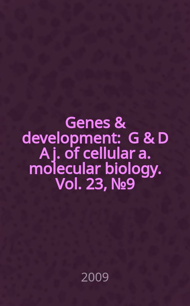 Genes & development : G & D A j. of cellular a. molecular biology. Vol. 23, № 9