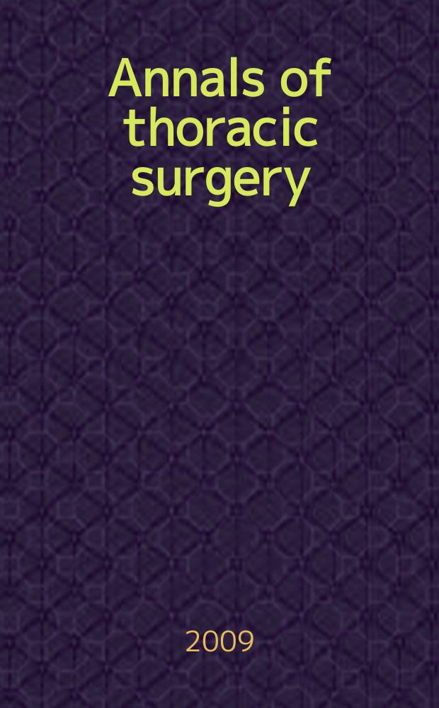 Annals of thoracic surgery : Offic. j. of the Soc. of thoracic surgeons a. the Southern thoracic surgical assoc. Vol. 87, № 6