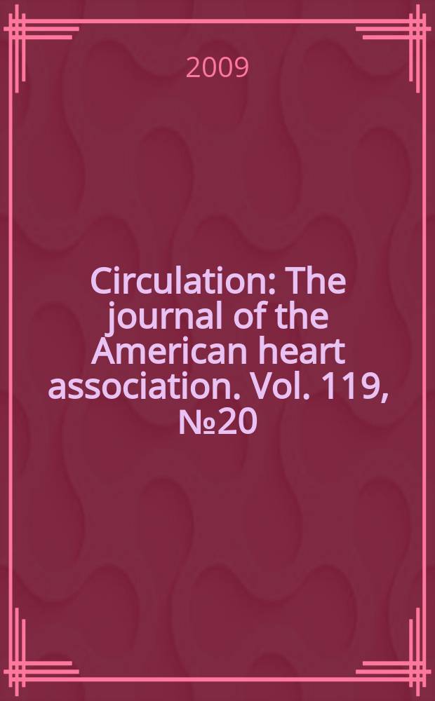 Circulation : The journal of the American heart association. Vol. 119, № 20
