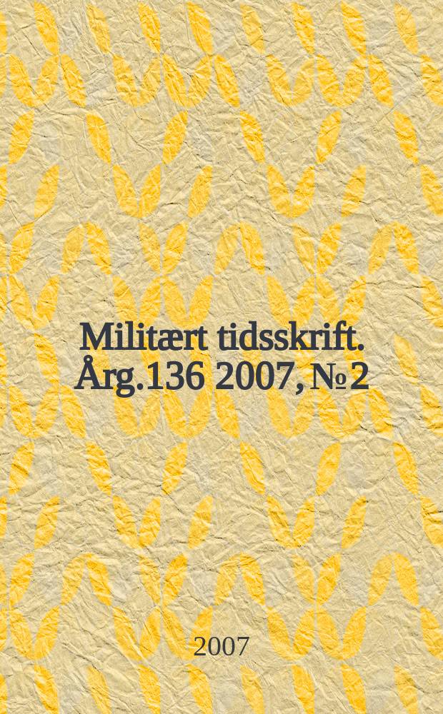 Militært tidsskrift. Årg.136 2007, № 2
