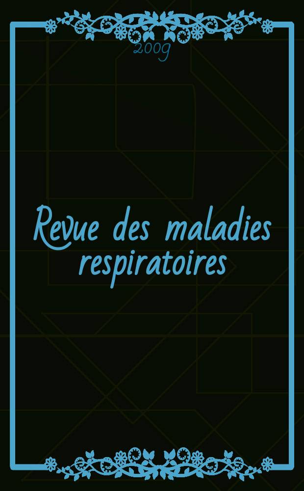 Revue des maladies respiratoires : Organe offic. de la Soc. de pneumologie de langue fr. Vol. 26, № 5
