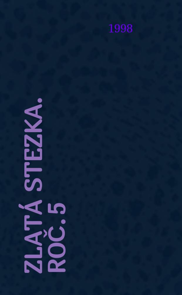 Zlatá stezka. Roč. 5
