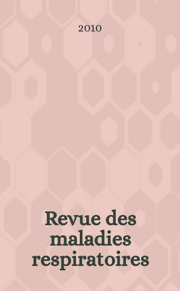 Revue des maladies respiratoires : organe officiel de la Société de pneumologie de langue française. Vol. 2, № 4 : Confrontations anatomo-cliniques, Marseille, 29 janvier - 1er février 2010 ; Conférences du Fil Orange "Insuffisance respiratoire, poumon et environnement" = Конгресс пульмонологов на французском языке: анатомические и клинические обследования. Дыхательная недостаточность, легкие и окружающая среда.