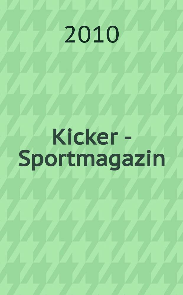 Kicker - Sportmagazin : Deutschlands grösste Sportzeitung. 2010, № 88