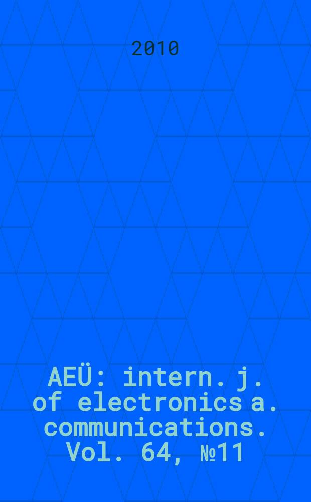 AEÜ : intern. j. of electronics a. communications. Vol. 64, № 11