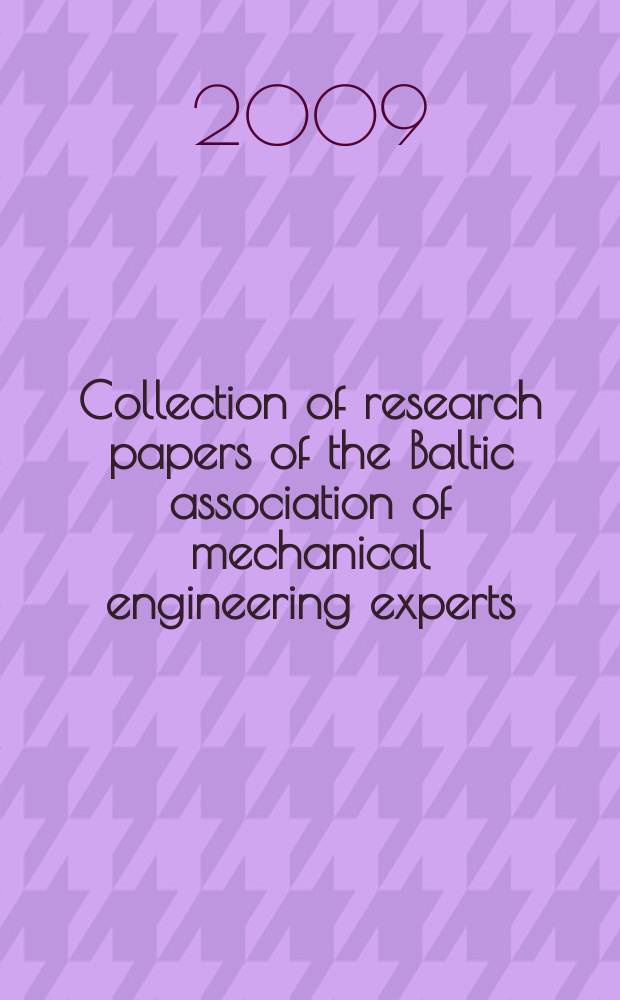 Collection of research papers of the Baltic association of mechanical engineering experts