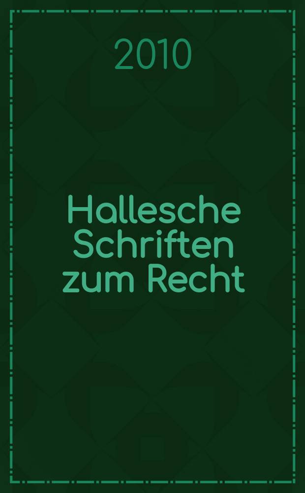 Hallesche Schriften zum Recht = Галльские труды по праву