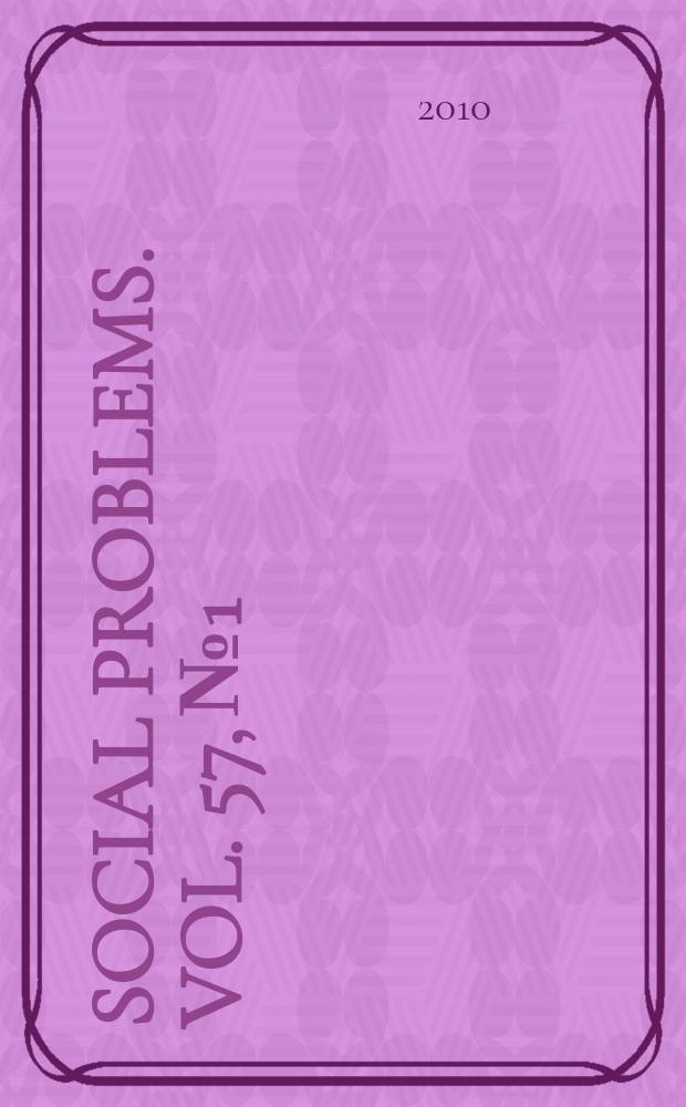 Social problems. Vol. 57, № 1