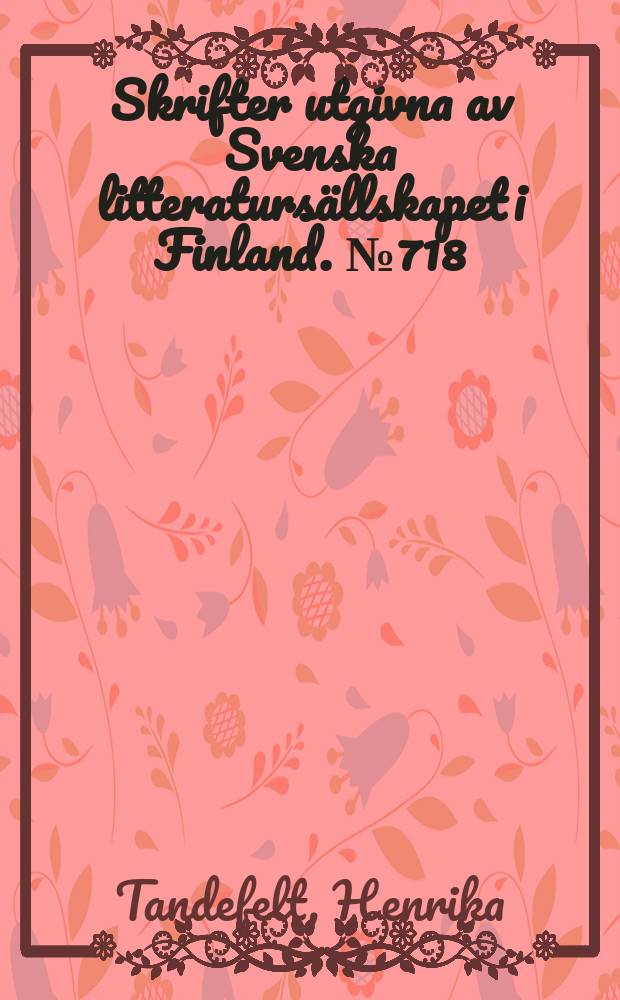 Skrifter utgivna av Svenska litteratursällskapet i Finland. № 718 : Borgå 1809 = Порво 1809: церемония и праздник