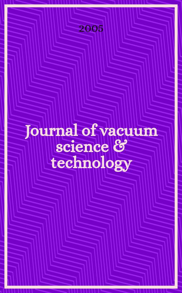 Journal of vacuum science & technology : An offic. j. of the Amer. vacuum soc. Ser. 2, vol. 23, № 3
