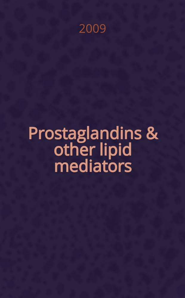 Prostaglandins & other lipid mediators : Atheroscleosis, thrombosis a. cardiovascular research. Bioactive lipids Eicosanoids a. PAF. etc.: An intern. j. Vol. 88, № 3/4