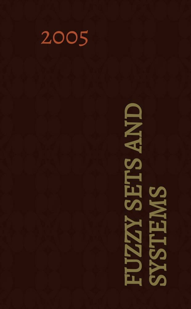 Fuzzy sets and systems : International journal of soft computing and intelligence Offic. publ. of the International fuzzy system association. Vol. 156, № 1