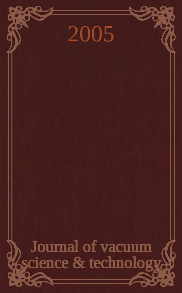 Journal of vacuum science & technology : An offic. j. of the Amer. vacuum soc. Ser. 2, vol. 23, № 5
