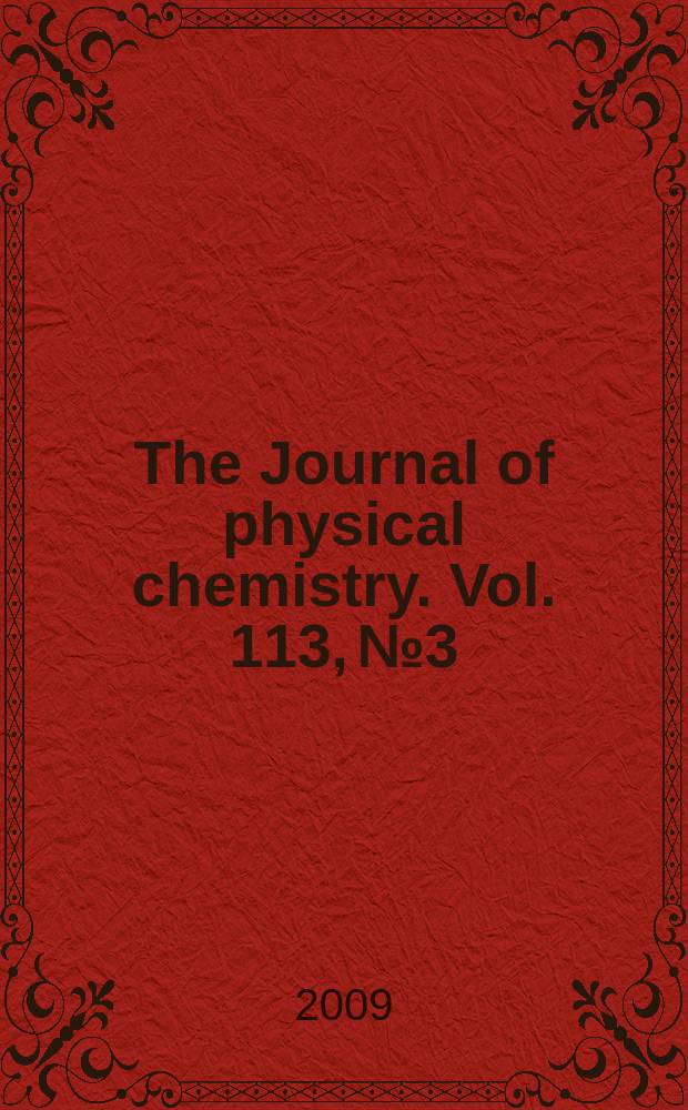The Journal of physical chemistry. Vol. 113, № 3