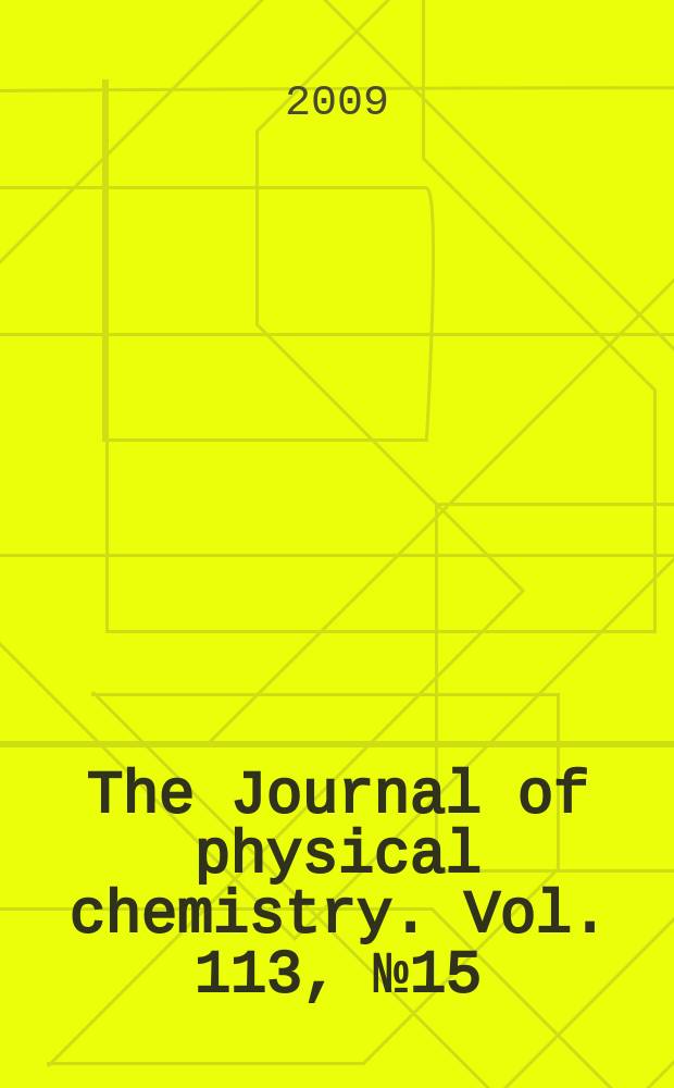 The Journal of physical chemistry. Vol. 113, № 15