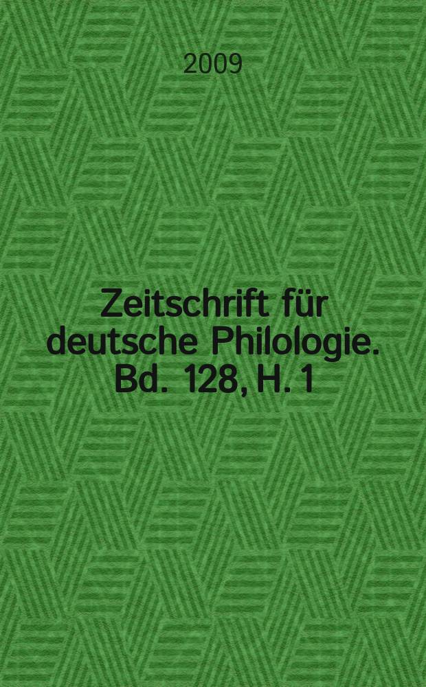 Zeitschrift für deutsche Philologie. Bd. 128, H. 1