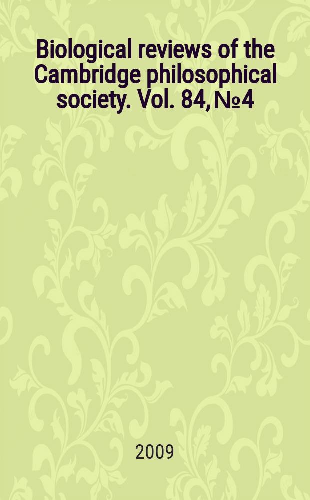 Biological reviews of the Cambridge philosophical society. Vol. 84, № 4