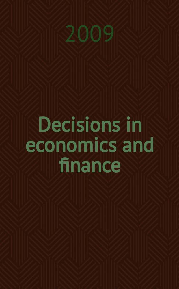 Decisions in economics and finance : A journal of applied mathematics The official publ. of AMASES (Association for mathematics applied to social and econ. sciences). Vol. 32, № 2