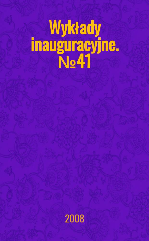 Wykłady inauguracyjne. № 41 : Ad universitatem studiosorum