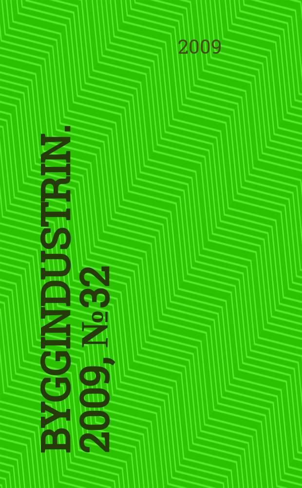 Byggindustrin. 2009, № 32