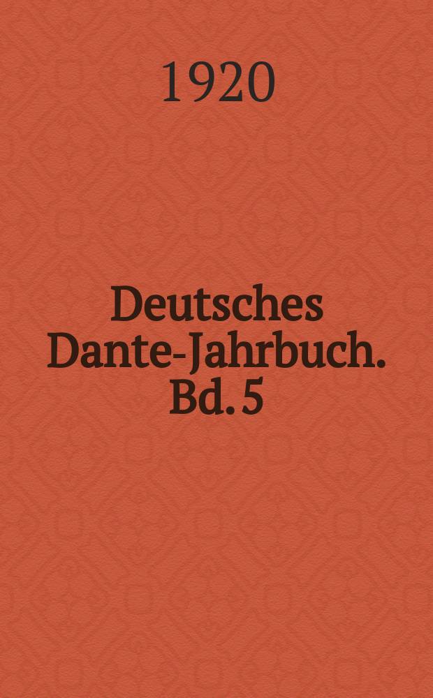Deutsches Dante-Jahrbuch. Bd. 5