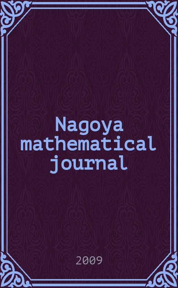 Nagoya mathematical journal : Publ. by Mathematical inst., Faculty of science Nagoya Univ. Vol. 195