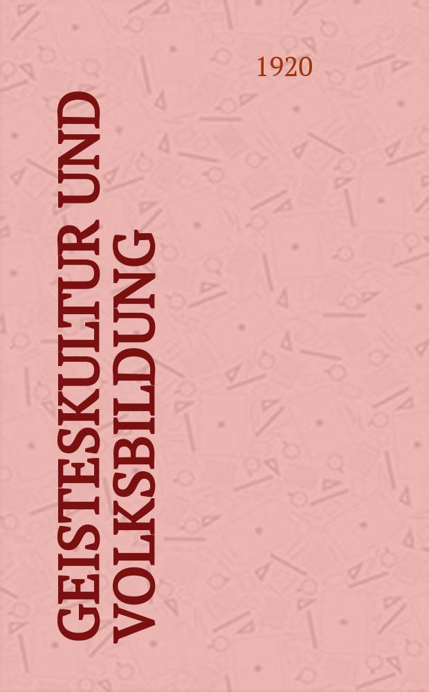 Geisteskultur und Volksbildung : Monatshefte der Comenius-Gesellschaft. Bd. 29, № 10/12