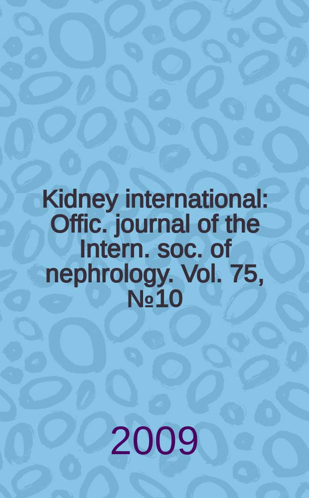 Kidney international : Offic. journal of the Intern. soc. of nephrology. Vol. 75, № 10