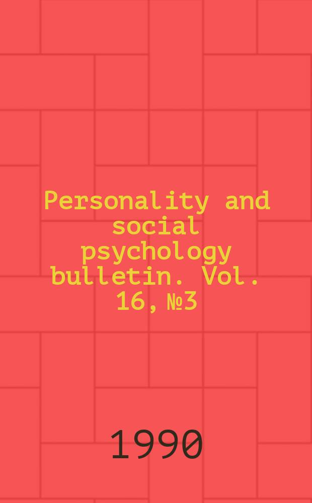 Personality and social psychology bulletin. Vol. 16, № 3