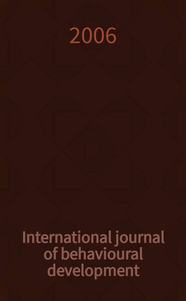 International journal of behavioural development : IJBD A publ. of the Intern. soc. for the study of behavioural development (ISSBD). Vol. 30, № 2