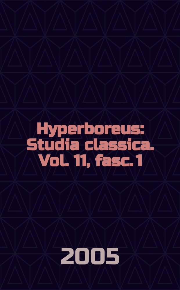 Hyperboreus : Studia classica. Vol. 11, fasc. 1