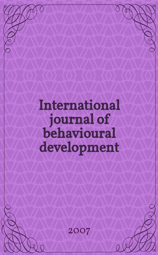 International journal of behavioural development : IJBD A publ. of the Intern. soc. for the study of behavioural development (ISSBD). Vol. 31, № 1