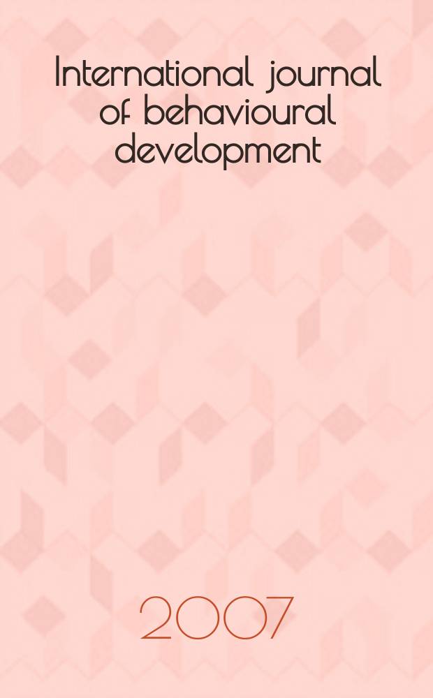 International journal of behavioural development : IJBD A publ. of the Intern. soc. for the study of behavioural development (ISSBD). Vol. 31, № 2